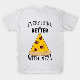 Better with Pizza T-Shirt